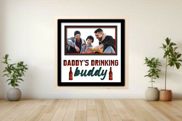 Daddy's Drinking - Photo Frame Shadow Graphics for Crafts
