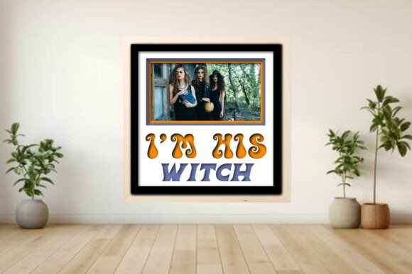 I m His Witch Photo Frame Shadow: A Designer's Review of Crafts and Graphics